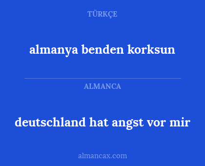 almanya benden korksun - deutschland hat angst vor mir