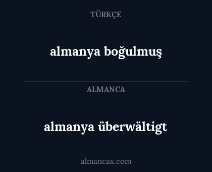 almanya überwältigt - almanya boğulmuş
