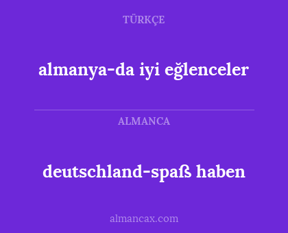 deutschland-spaß haben - almanya-da iyi eğlenceler