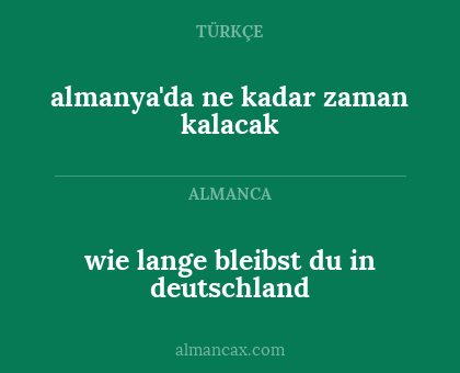 wie lange bleibst du in deutschland - almanya'da ne kadar zaman kalacak