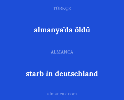 almanya’da öldü - starb in deutschland