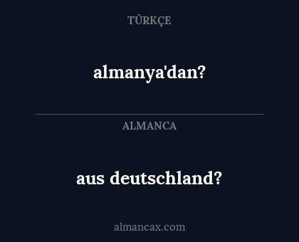 aus deutschland? - almanya'dan?