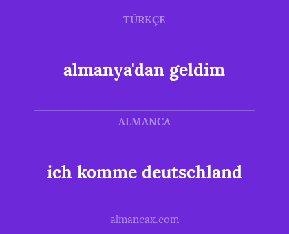 almanya'dan geldim - ich komme deutschland