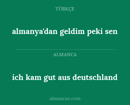 almanya'dan geldim peki sen - ich kam gut aus deutschland