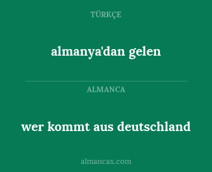 almanya'dan gelen - wer kommt aus deutschland