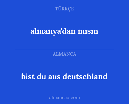 almanya'dan mısın - bist du aus deutschland