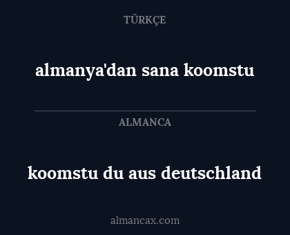 almanya'dan sana koomstu - koomstu du aus deutschland