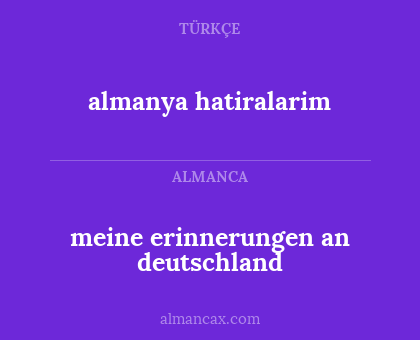 almanya hatiralarim - meine erinnerungen an deutschland