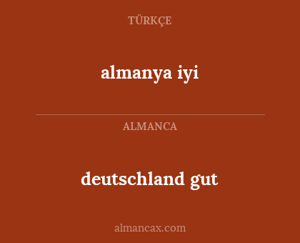 deutschland gut - almanya iyi