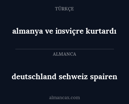 almanya ve i̇sviçre kurtardı - deutschland
sehweiz
spairen
