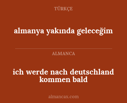 almanya yakında geleceğim - ich werde nach deutschland kommen bald