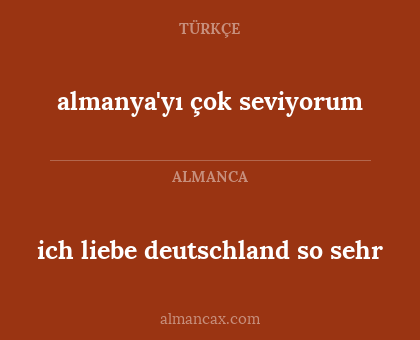 almanya'yı çok seviyorum - ich liebe deutschland so sehr