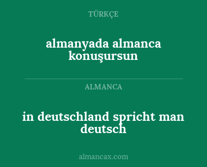 in deutschland spricht man deutsch - almanyada almanca konuşursun