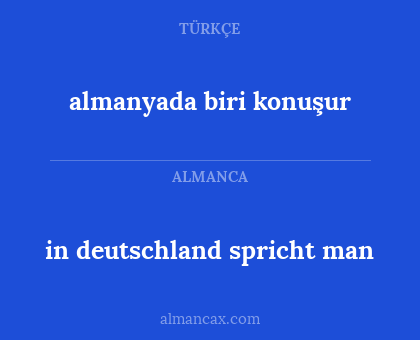 almanyada biri konuşur - in deutschland spricht man