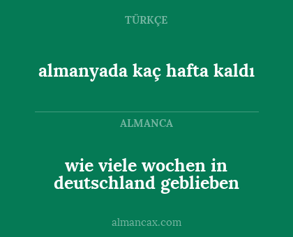 almanyada kaç hafta kaldı - wie viele wochen in deutschland geblieben