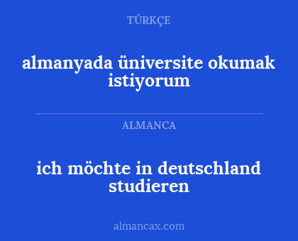 ich möchte in deutschland studieren - almanyada üniversite okumak istiyorum