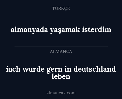 i̇ch wurde gern in deutschland leben - almanyada yaşamak isterdim