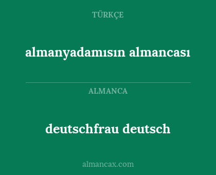 almanyadamısın almancası - deutschfrau deutsch