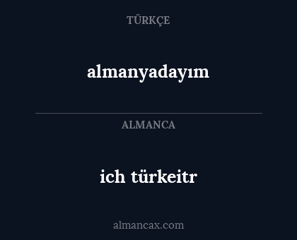 ich türkeitr - almanyadayım