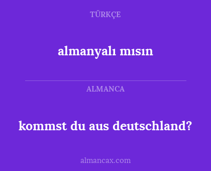 almanyalı mısın - kommst du aus deutschland?