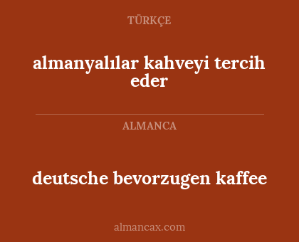 deutsche bevorzugen kaffee - almanyalılar kahveyi tercih eder