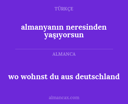 almanyanın neresinden yaşıyorsun - wo wohnst du aus deutschland