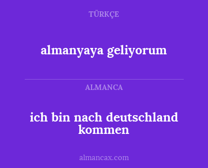 almanyaya geliyorum - ich bin nach deutschland kommen