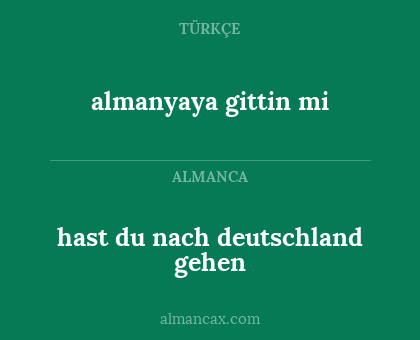 almanyaya gittin mi - hast du nach deutschland gehen