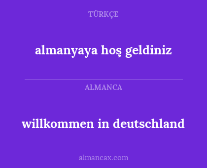 willkommen in deutschland - almanyaya hoş geldiniz