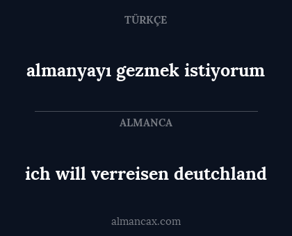 ich will verreisen deutchland - almanyayı gezmek istiyorum