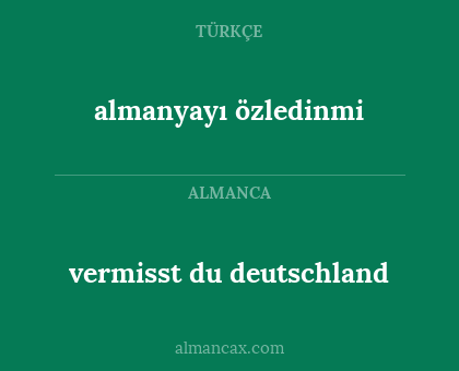 almanyayı özledinmi - vermisst du deutschland