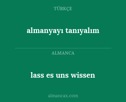 lass es uns wissen - almanyayı tanıyalım