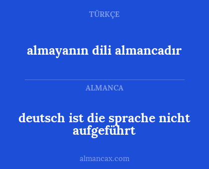 deutsch ist die sprache nicht aufgeführt - almayanın dili almancadır