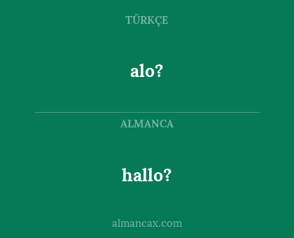 alo? - hallo?