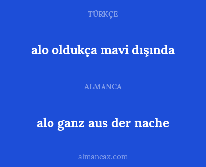 alo ganz aus der nache - alo oldukça mavi dışında