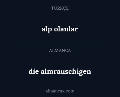 die almrauschigen - alp olanlar