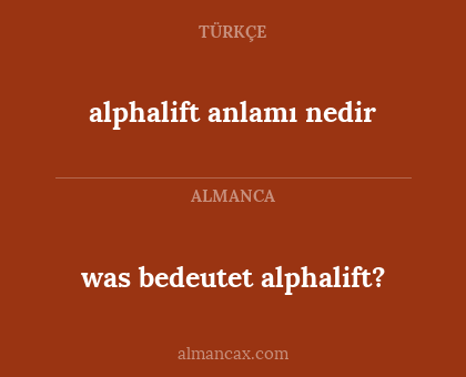 was bedeutet alphalift? - alphalift anlamı nedir
