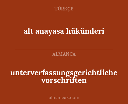 unterverfassungsgerichtliche vorschriften - alt anayasa hükümleri