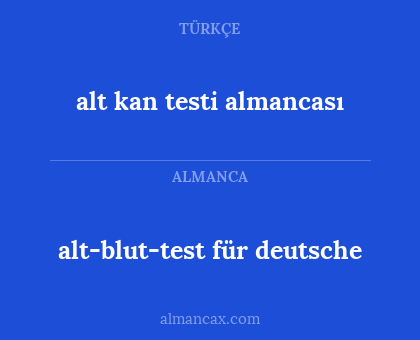 alt-blut-test für deutsche - alt kan testi almancası