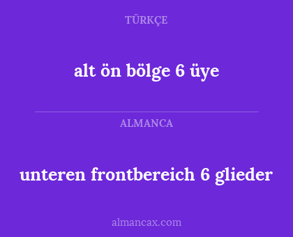 alt ön bölge 6 üye - unteren frontbereich 6 glieder