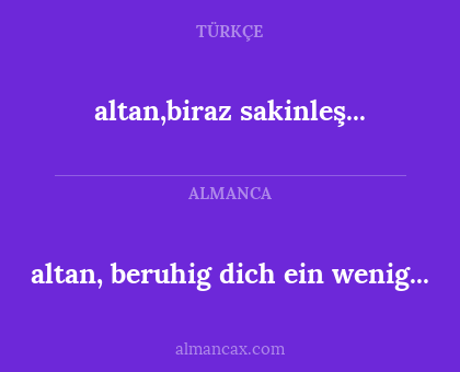 altan,biraz sakinleş... - altan, beruhig dich ein wenig...