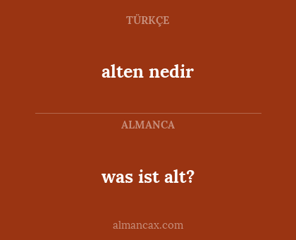 was ist alt? - alten nedir