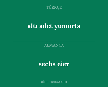 sechs eier - altı adet yumurta