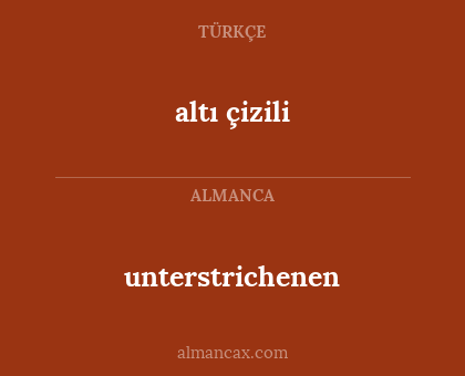 altı çizili - unterstrichenen