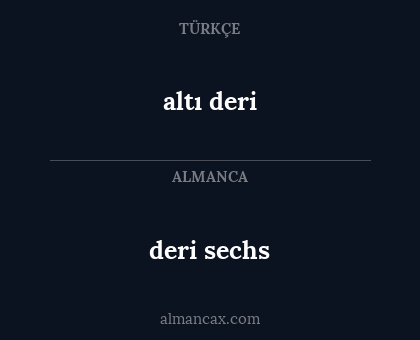 deri sechs - altı deri