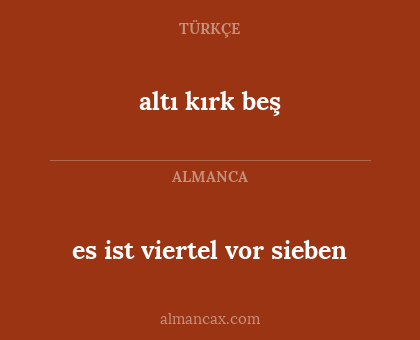 altı kırk beş - es ist viertel vor sieben