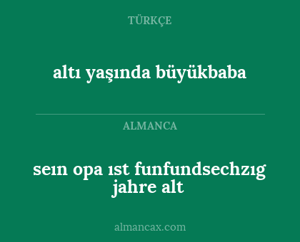 altı yaşında büyükbaba - seın opa ıst funfundsechzıg jahre alt