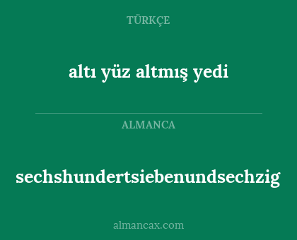 altı yüz altmış yedi - sechshundertsiebenundsechzig