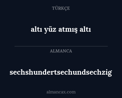 sechshundertsechundsechzig - altı yüz atmış altı