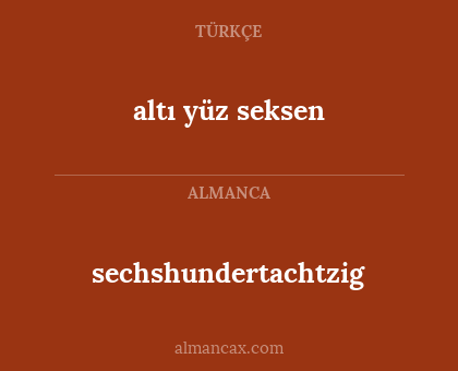 sechshundertachtzig - altı yüz seksen